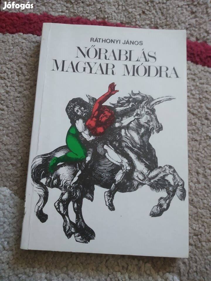 Ráthonyi János - Nőrablás magyar módra