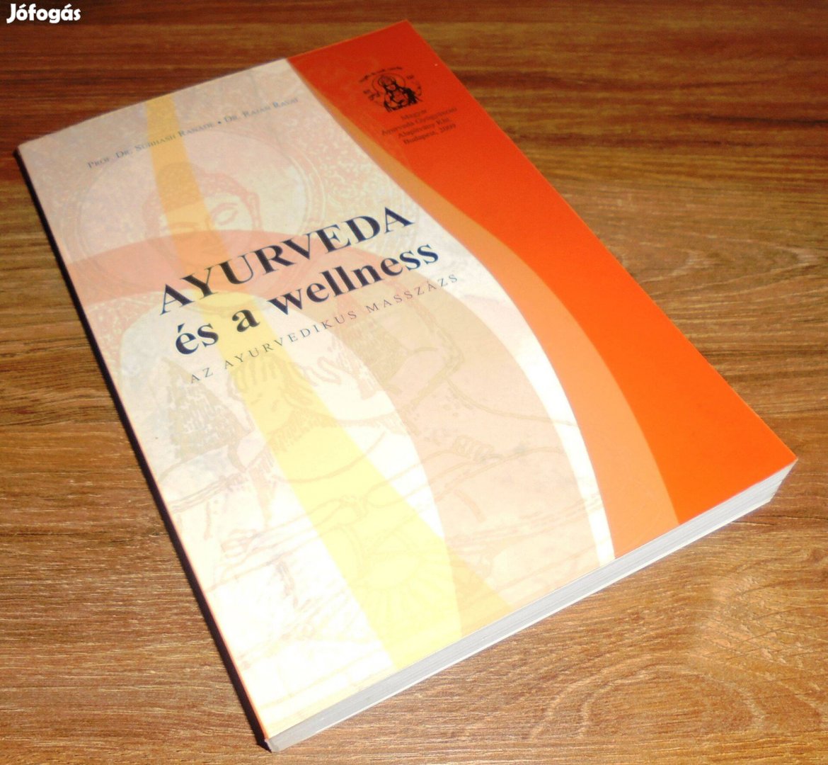 Ravat - Ranade: Ayurveda és a wellness - Az ayurvedikus masszázs