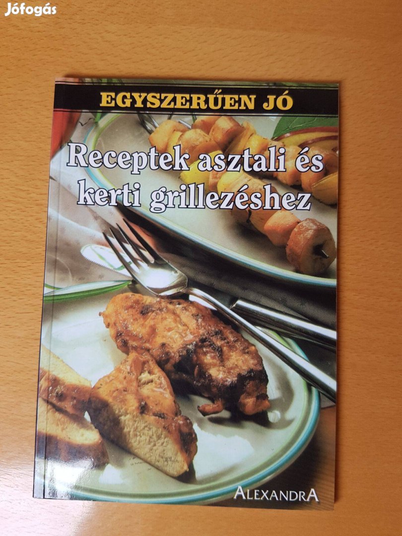 Receptek asztali és kerti grillezéshez