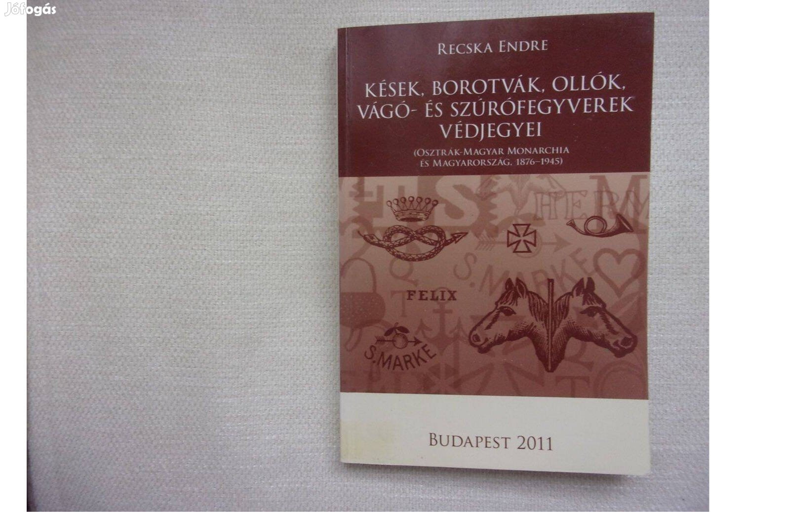 Recska Endre : Kések, borotvák, ollók, vágó- és szúrófegyverek védjegy