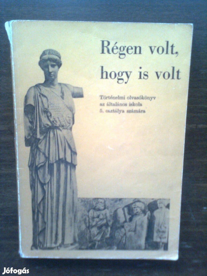 Régen volt, hogy is volt (történelmi olvasókönyv)