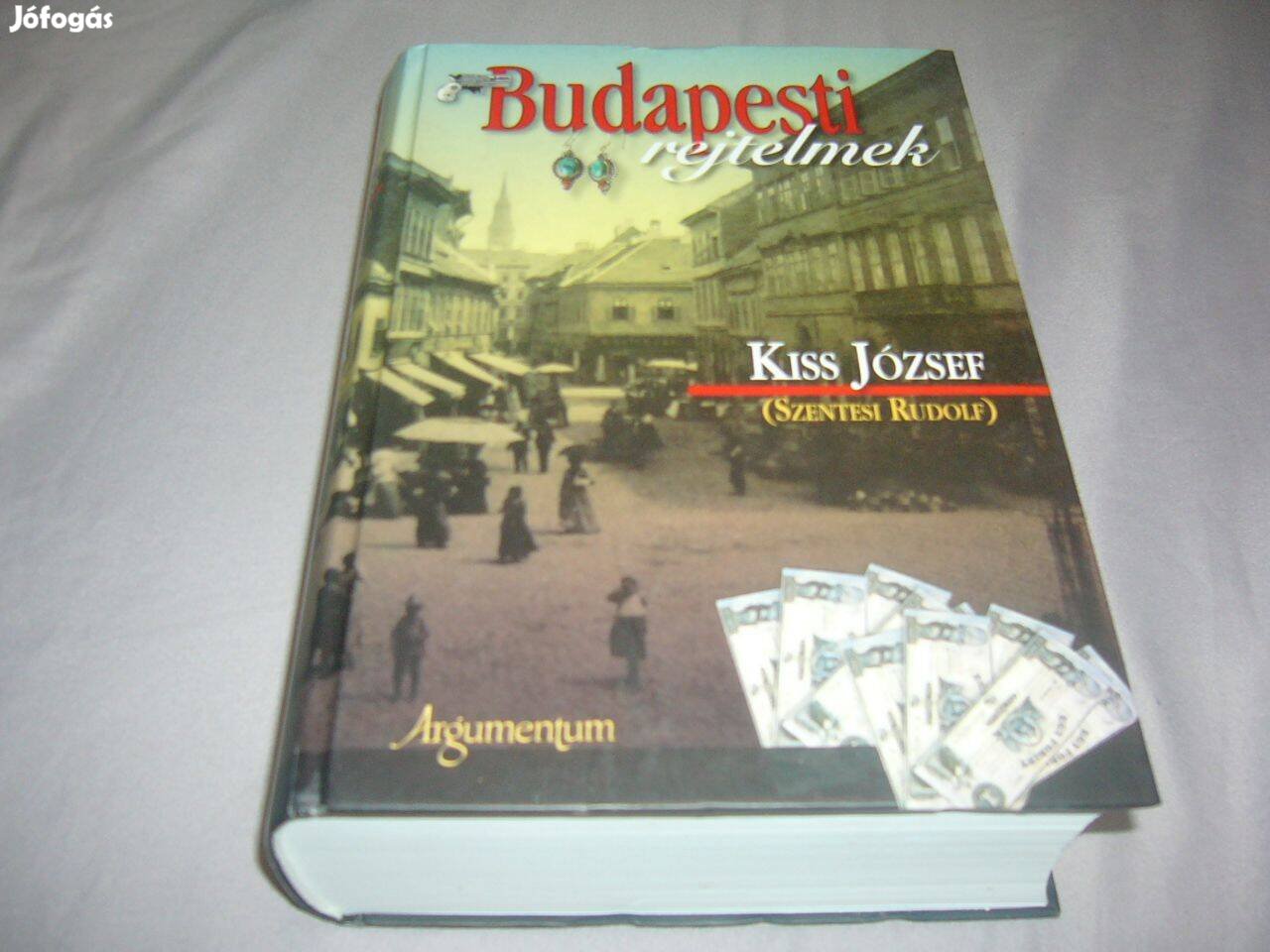 Regény - Kiss József ( Szentesi Rudolf ) - Budapesti rejtelmek