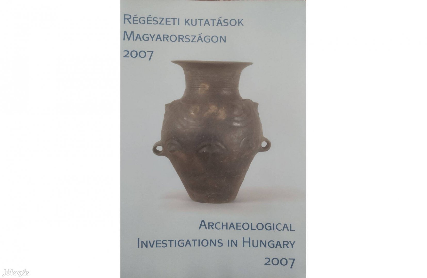 Régészeti Kutatások Magyarországon 2007