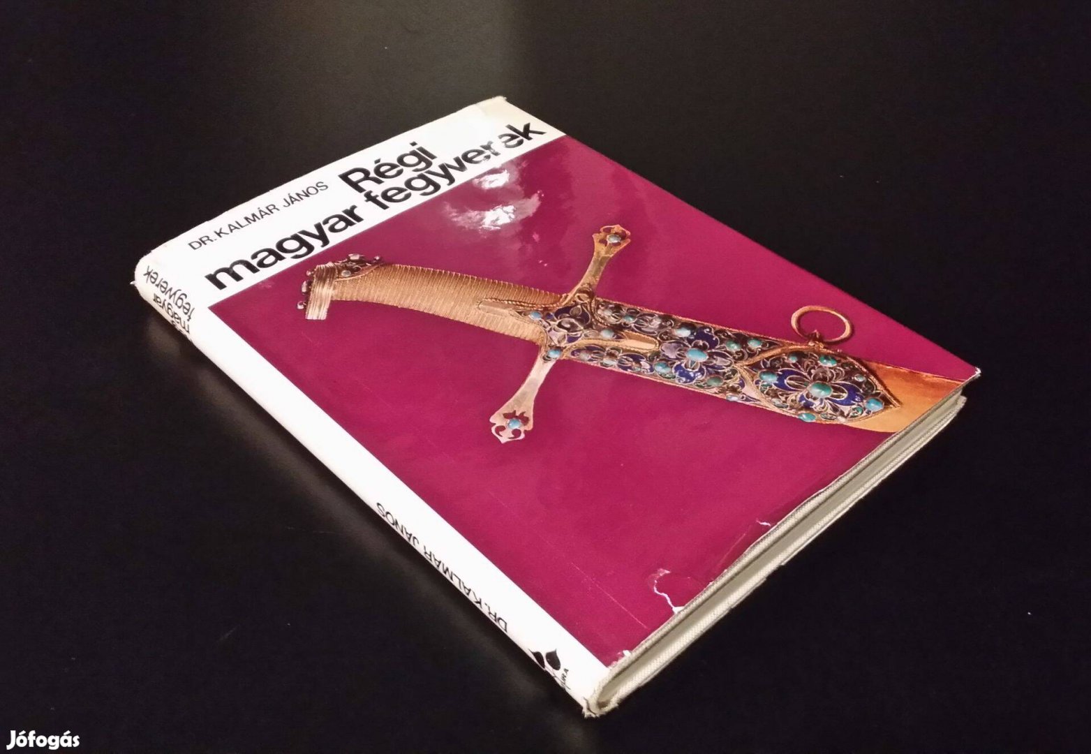 Régi magyar fegyverek (Dr. Kalmár János)