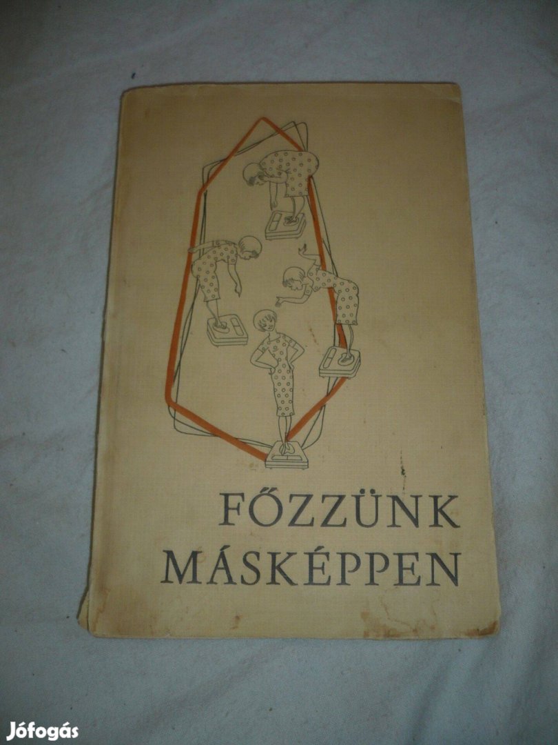 Régi szakácskönyv főzzünk másképpen 162 oldal , 1968év
