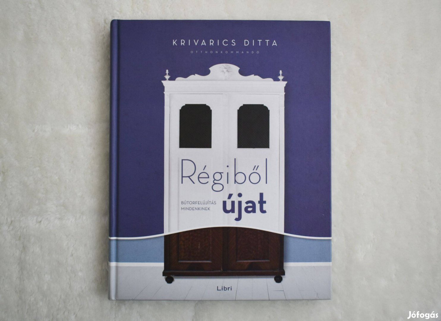 Régiből újat - Bútorfelújítás Mindenkinek - Krivarics Ditta