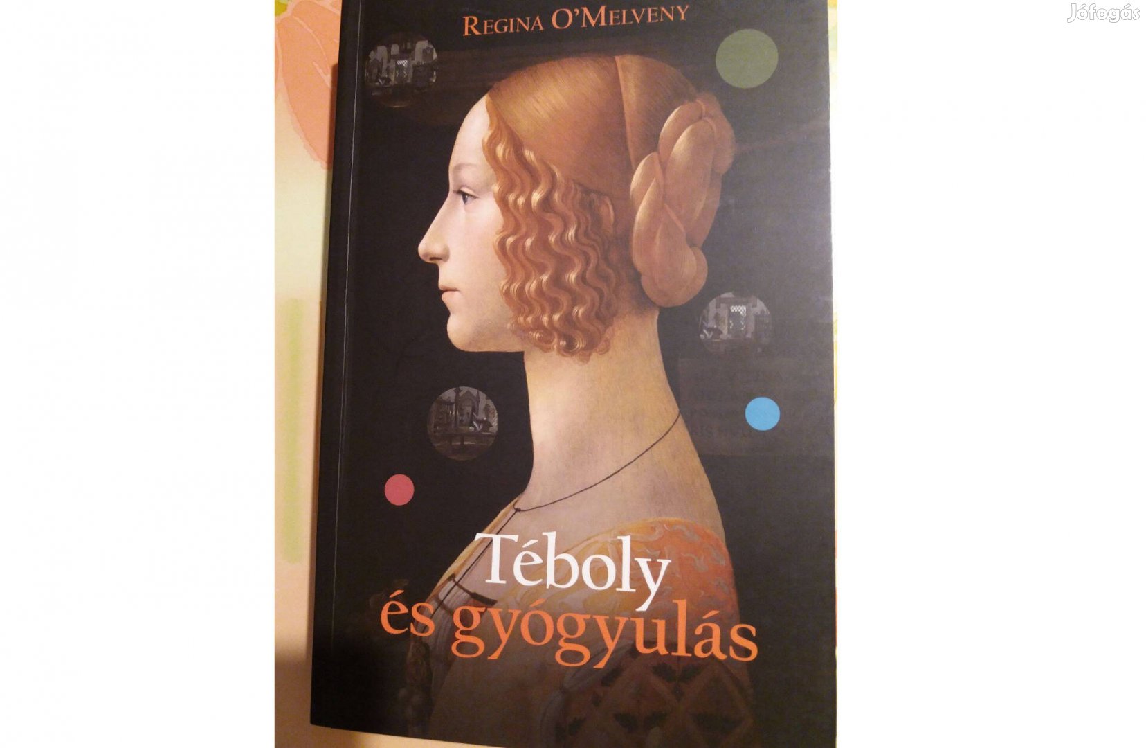 Regina O'Melveny: Téboly és gyógyulás