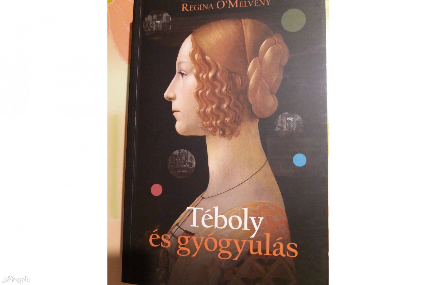 Regina O'Melveny: Téboly és gyógyulás