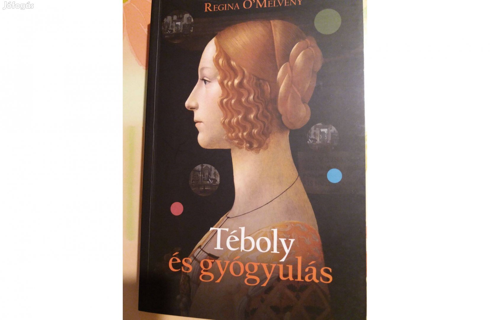 Regina O'Melveny: Téboly és gyógyulás