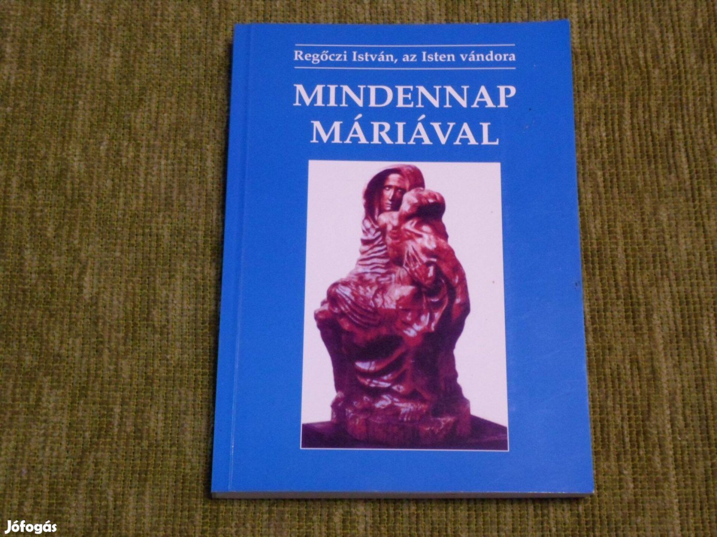 Regőczi István: Mindennap Máriával - dedikált példány