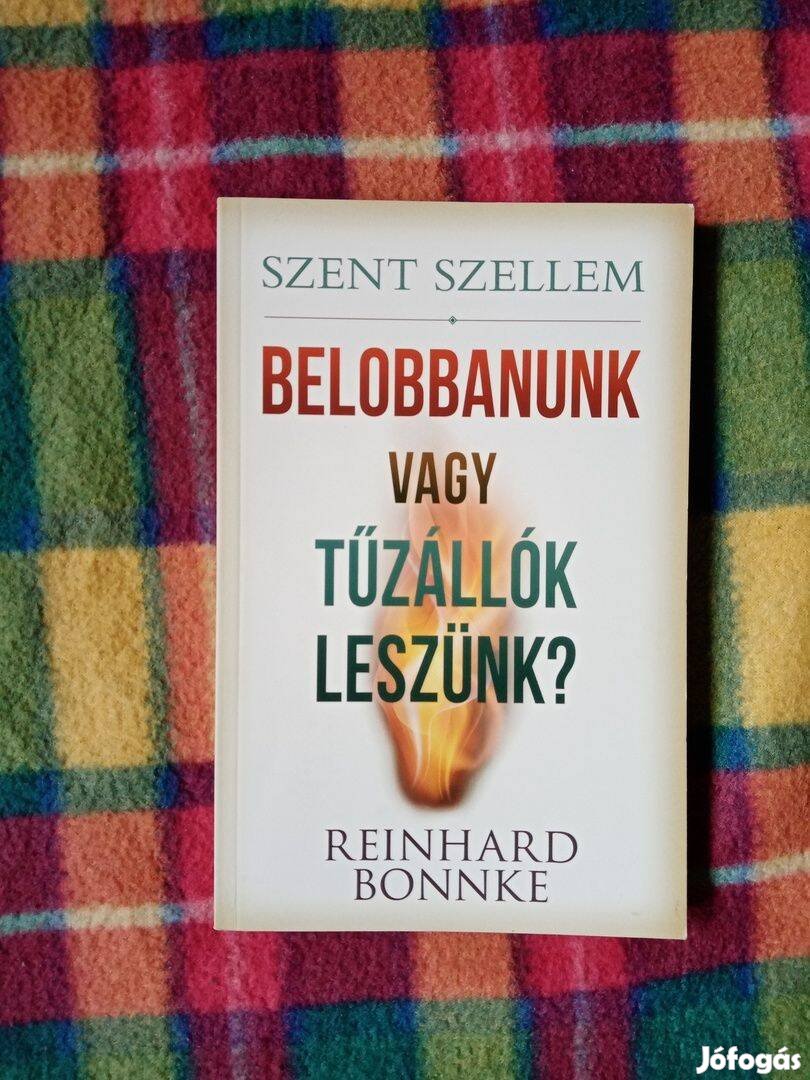 Reinhard Bonnke: Szent Szellem - Belobbanunk vagy tűzállók leszünk?