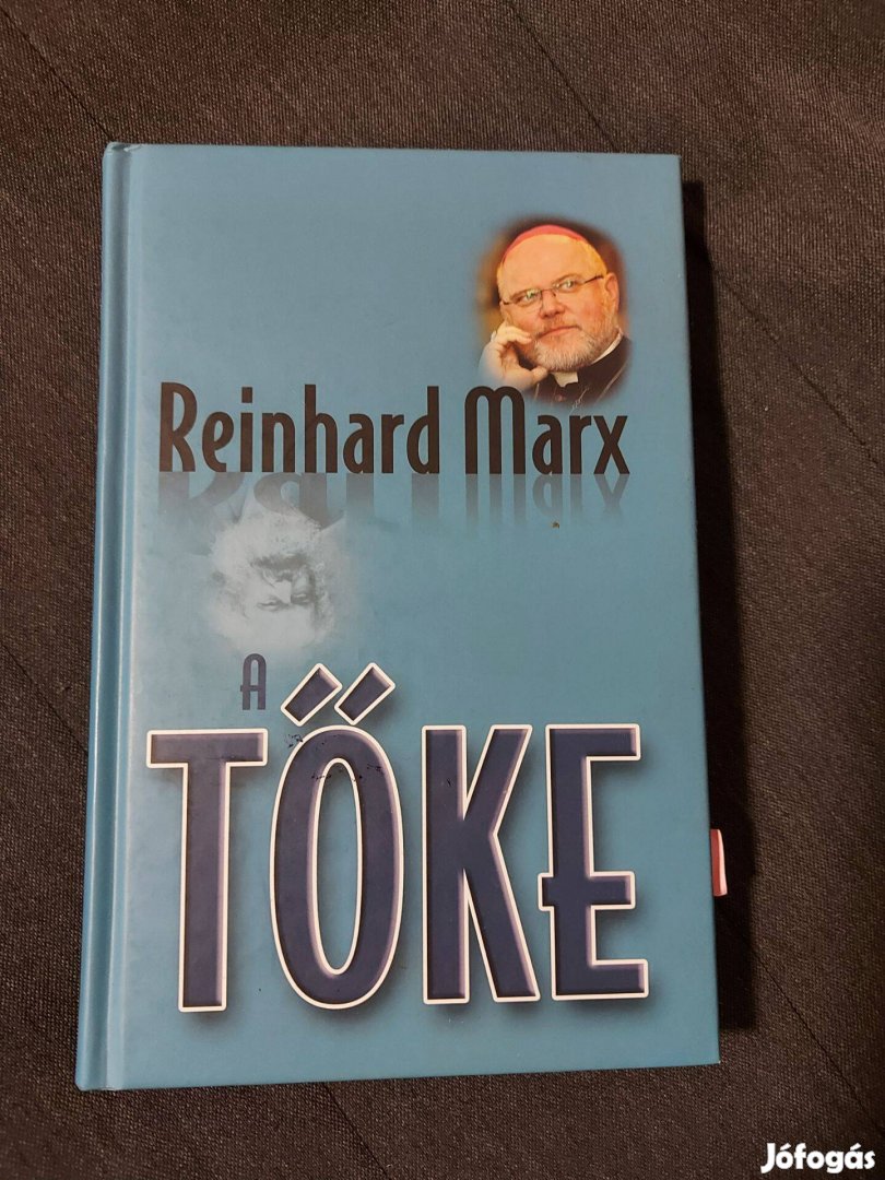 Reinhard Marx - A tőke című könyv eladó