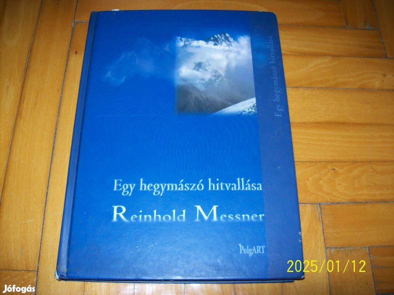 Reinhold Messner:Egy hegymászó hitvallása