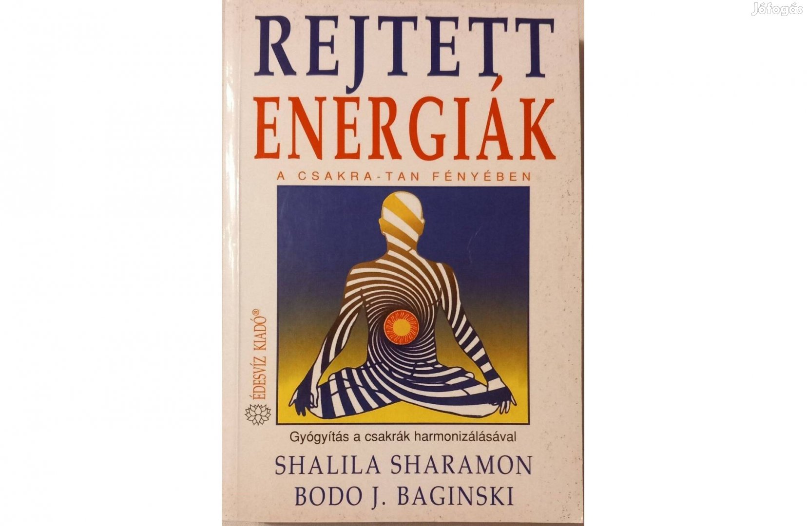 Rejtett energiák - A csakra-tan fényében