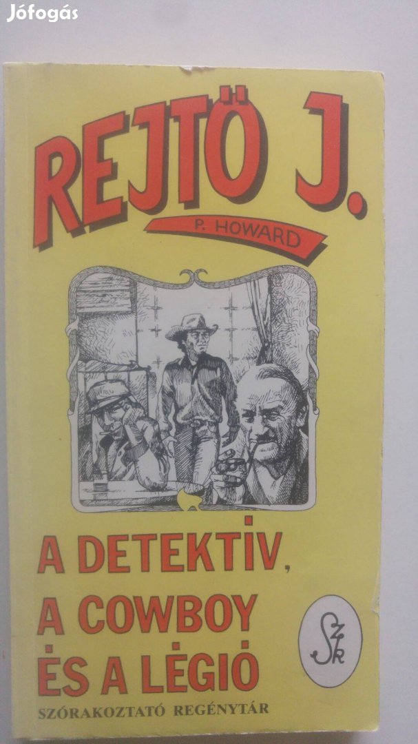 Rejtő Jenő A detektív, a cowboy és a légió