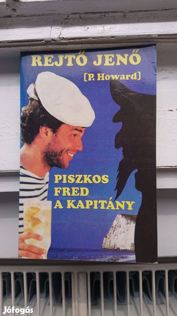 Rejtő Jenő (P. Howard): Piszkos Fred a kapitány c. könyv
