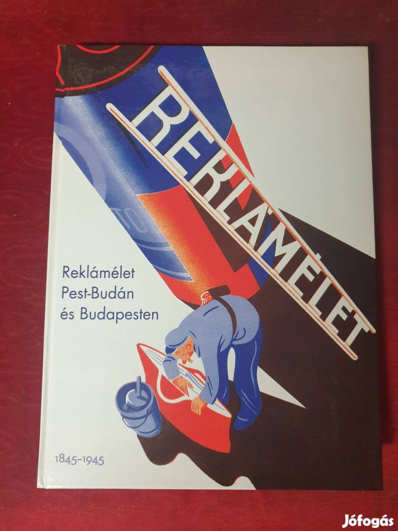 Reklámélet Pest-Budán és Budapesten 1845-1945