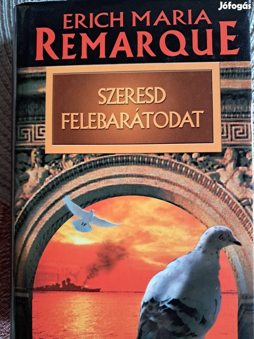 Remarque Szeresd Felebarátodat 