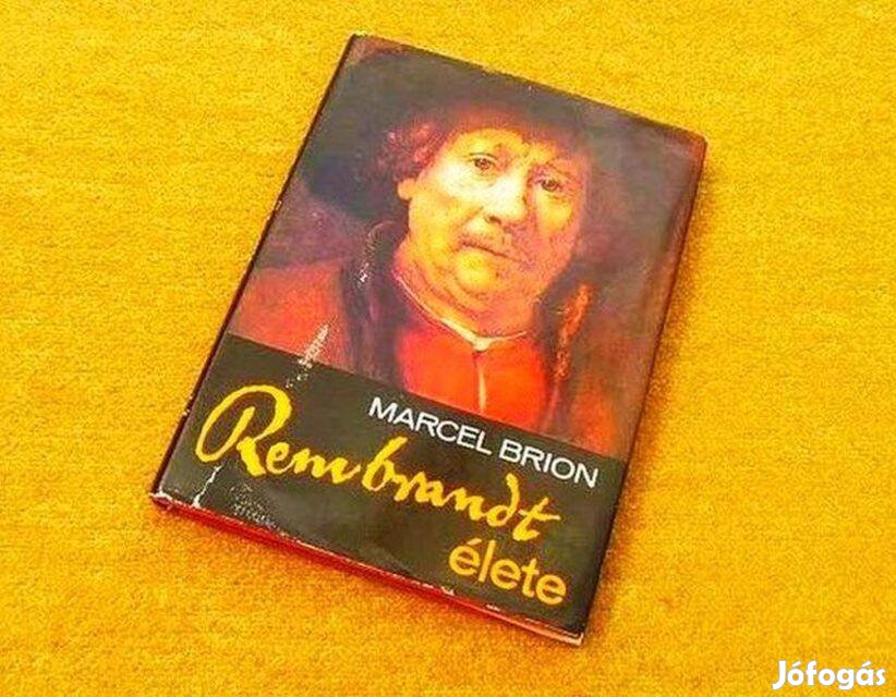 Rembrandt élete - Marcel Brion