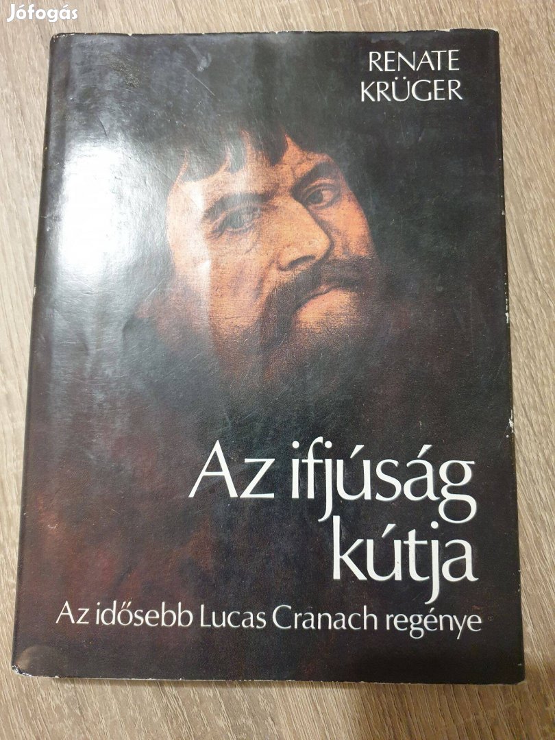 Renate Krüger - Az ifjúság kútja / Az idősebb Lucas Cranach regénye