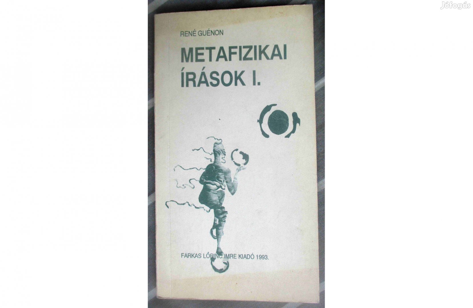René Guénon: Metafizikai írások I
