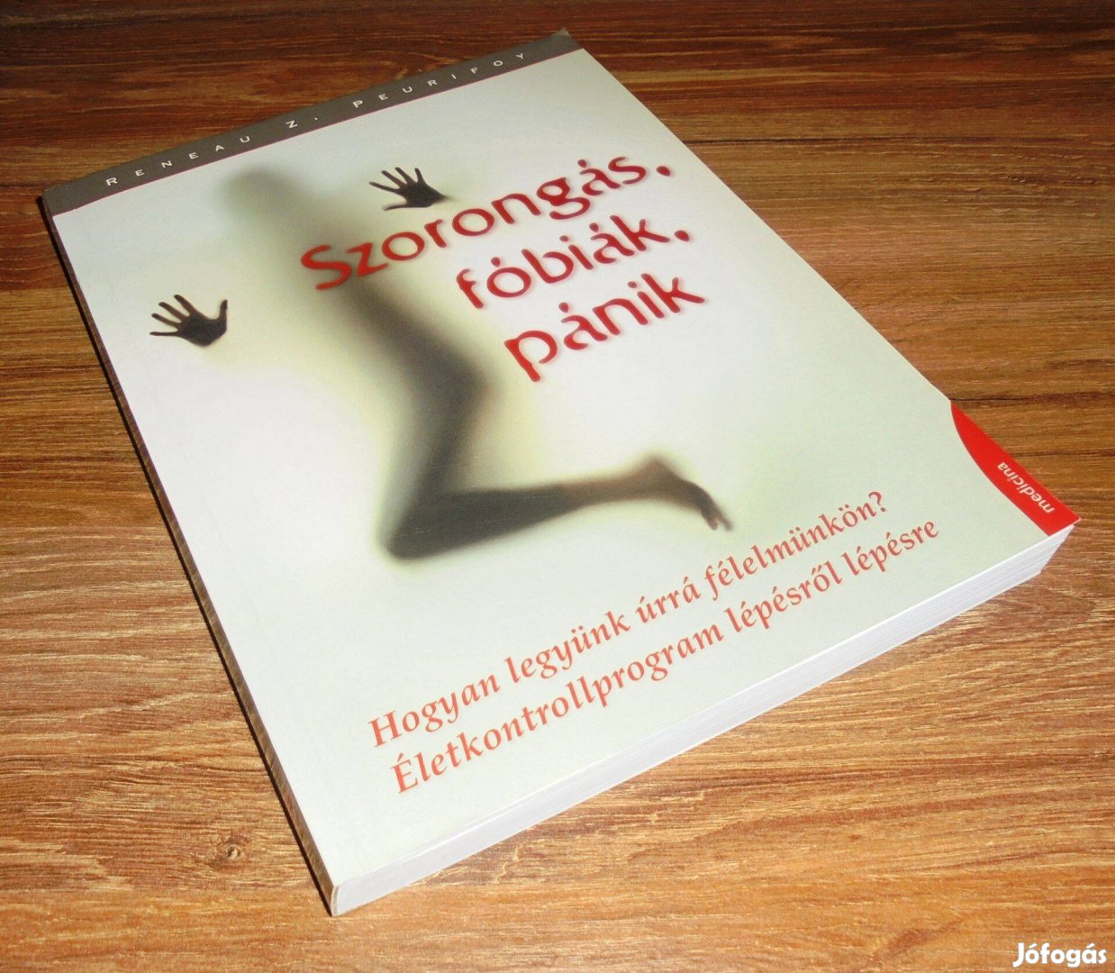 Reneau Z. Peurifoy Szorongás, fóbiák, pánik