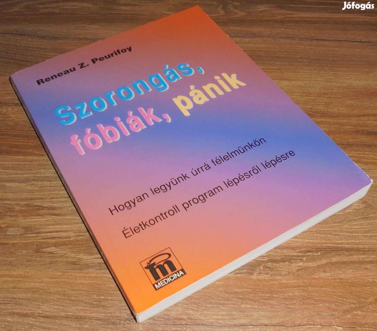 Reneau Z. Peurifoy Szorongás, fóbiák, pánik