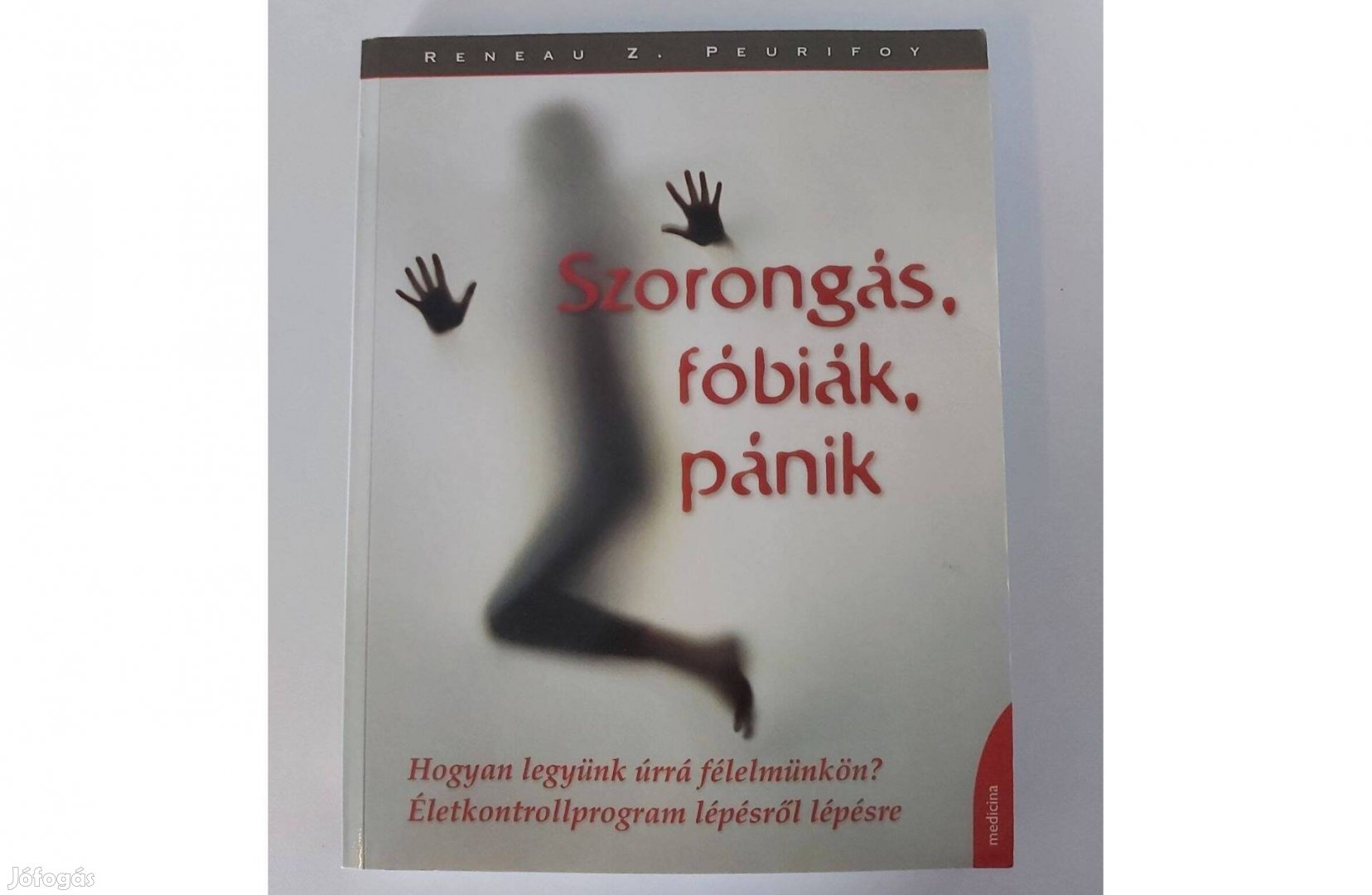 Reneau Z. Peurifoy: Szorongás, fóbiák, pánik