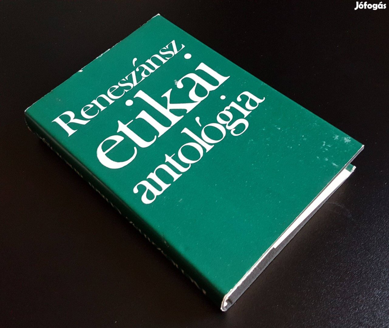 Reneszánsz etikai antológia Petrarca Erasmus Machiavelli Bacon