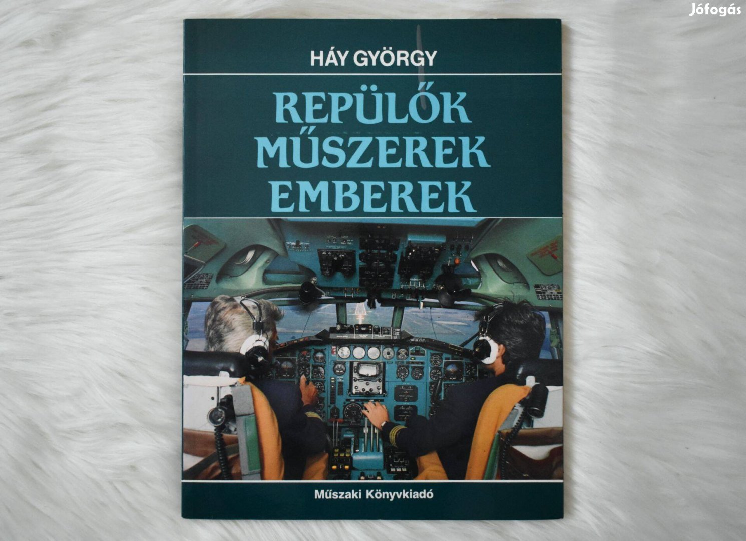 Repülők, műszerek, emberek - Háy György