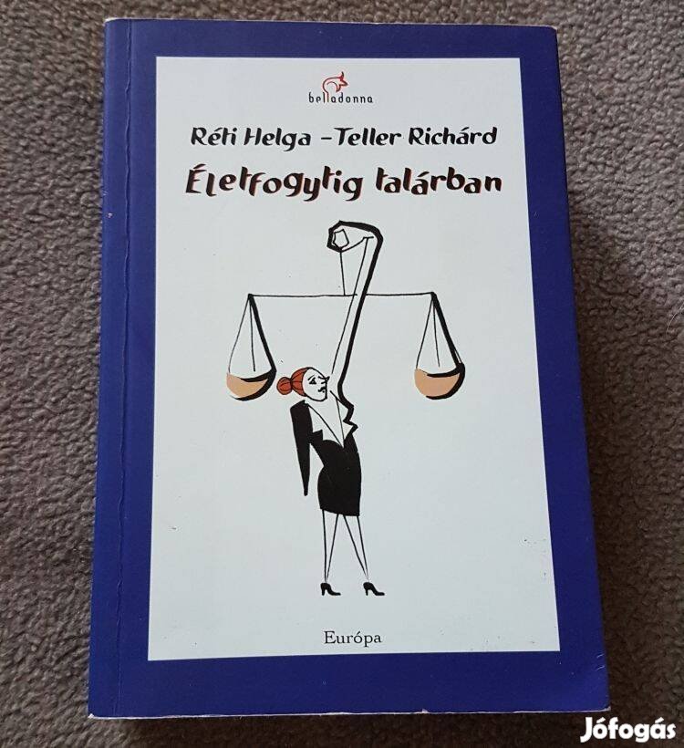 Réti Helga - Teller Richárd: Életfogytig talárban könyv (2006)