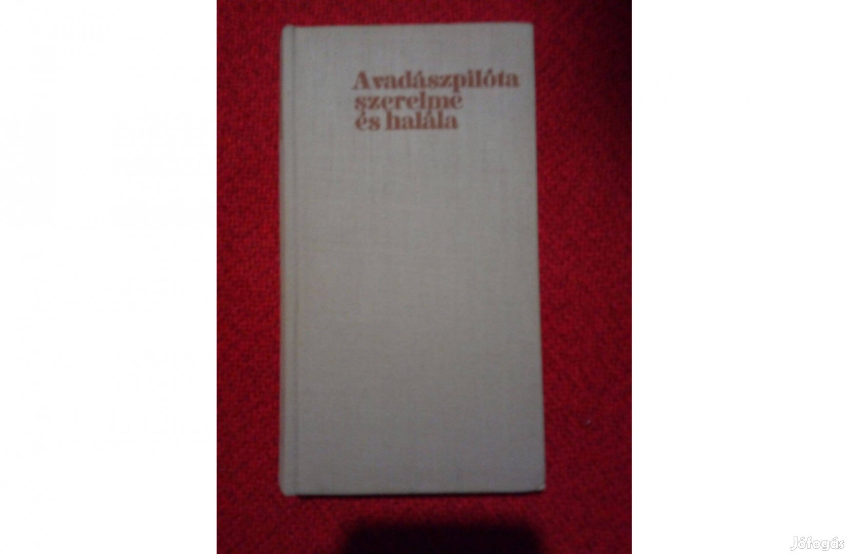 Retró könyv 1971. Molnár Géza. A vadászpilóta szerelme és halála