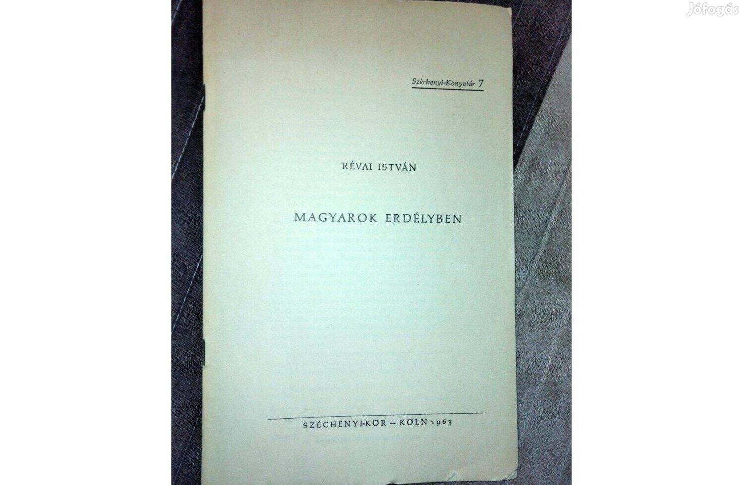 Révai István: Magyarok Erdélyben ( Köln 1963 - Széchenyi Kör)