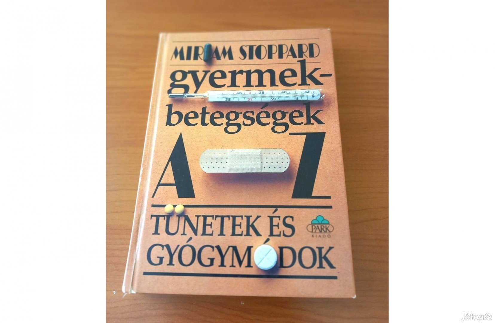 Riam Stoppard Gyermekbetegségek A-Z-ig Park Kiadó, 1990