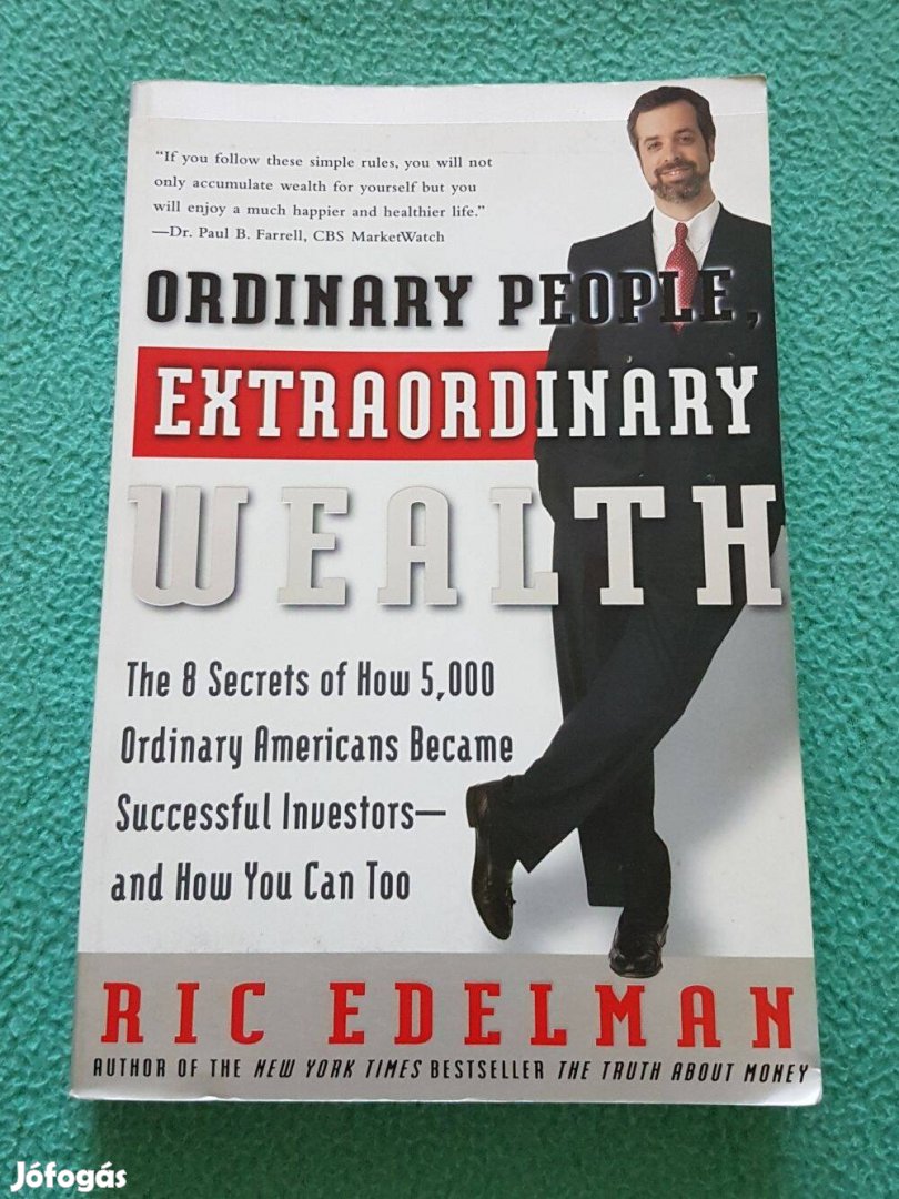 Ric Edelman - Ordinary People, Extraordinary Wealth könyv (angol)