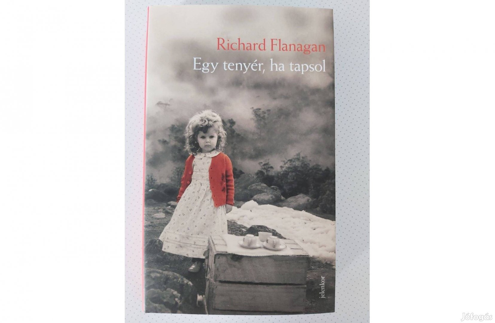 Richard Flanagan: Egy tenyér, ha tapsol