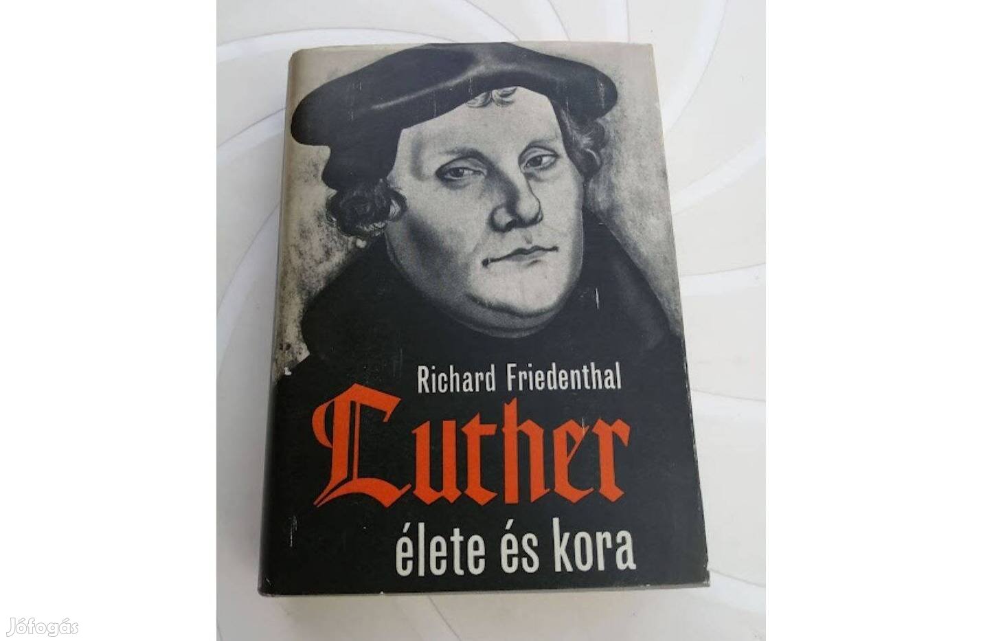 Richard Friedenthal: Luther élete és kora