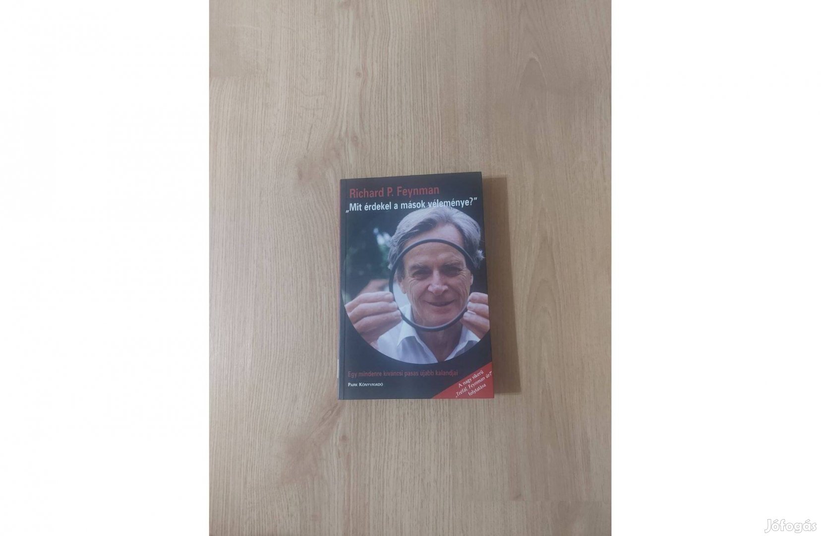 Richard P. Feynman Mit érdekel mások véleménye?