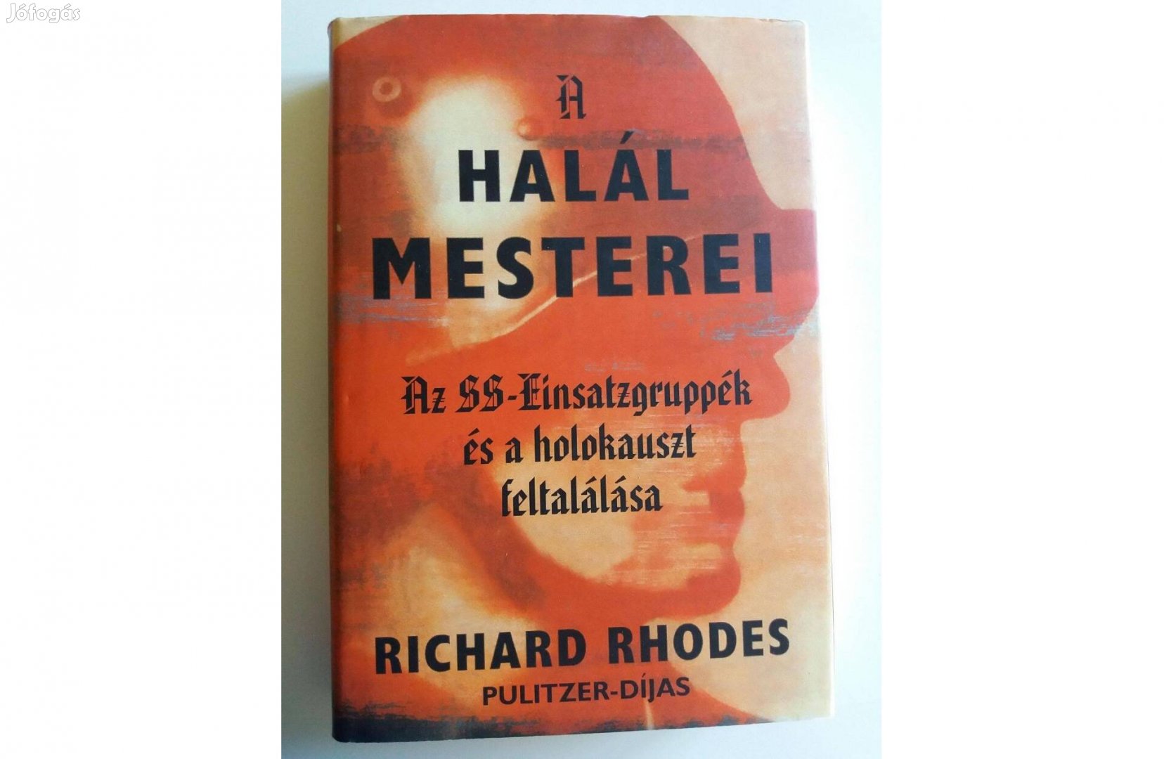 Richard Rhodes: A halál mesterei