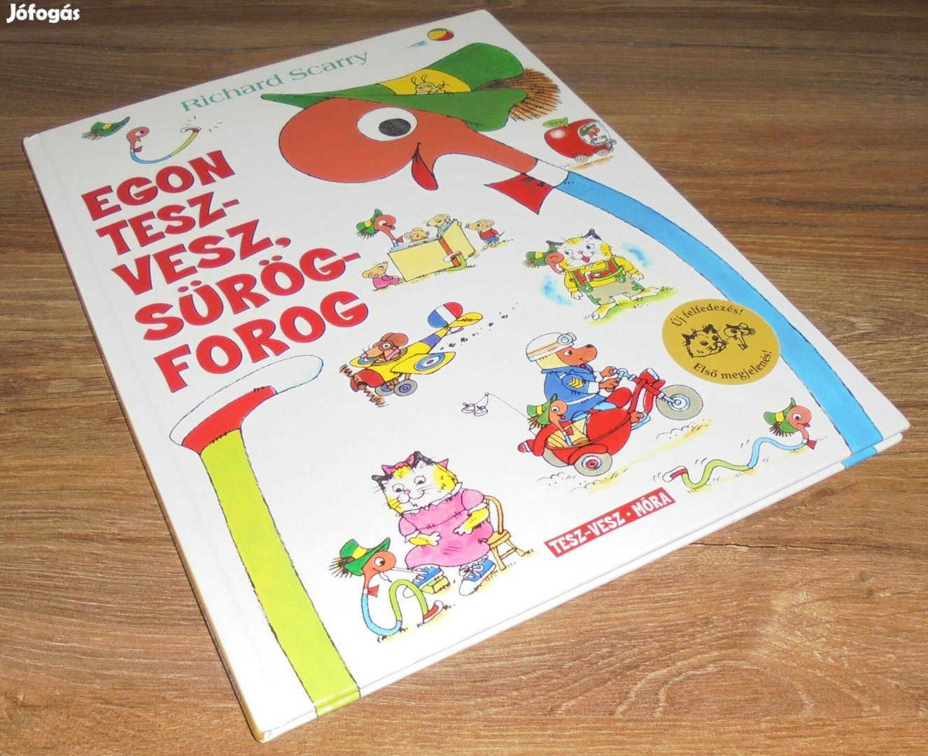 Richard Scarry Egon tesz-vesz, sürög-forog