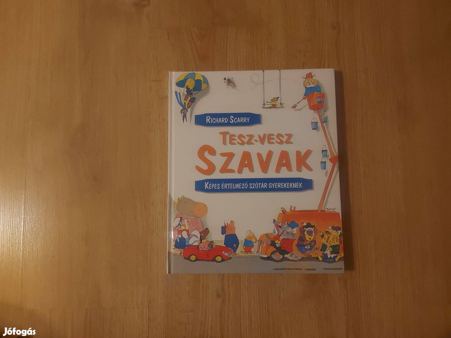 Richard Scarry: Tesz-vesz szavak. Képes értelmező szótár gyerekeknek