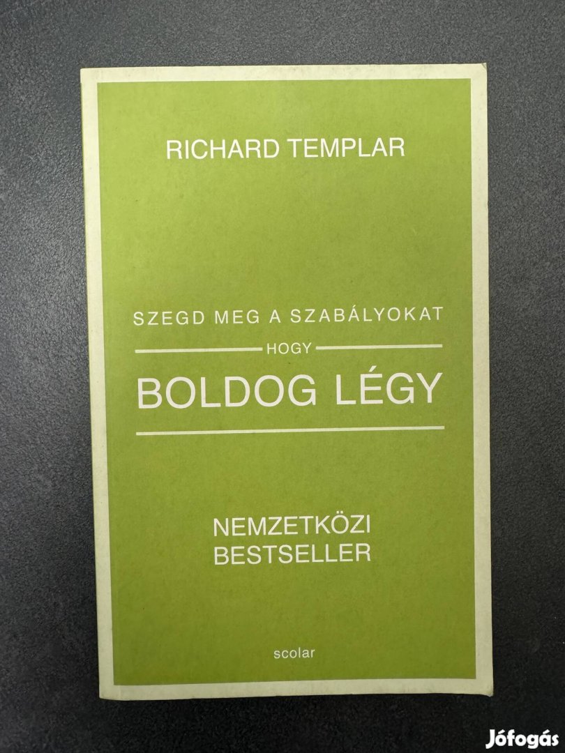 Richard Templar Szegd meg a szabályokat hogy boldog légy