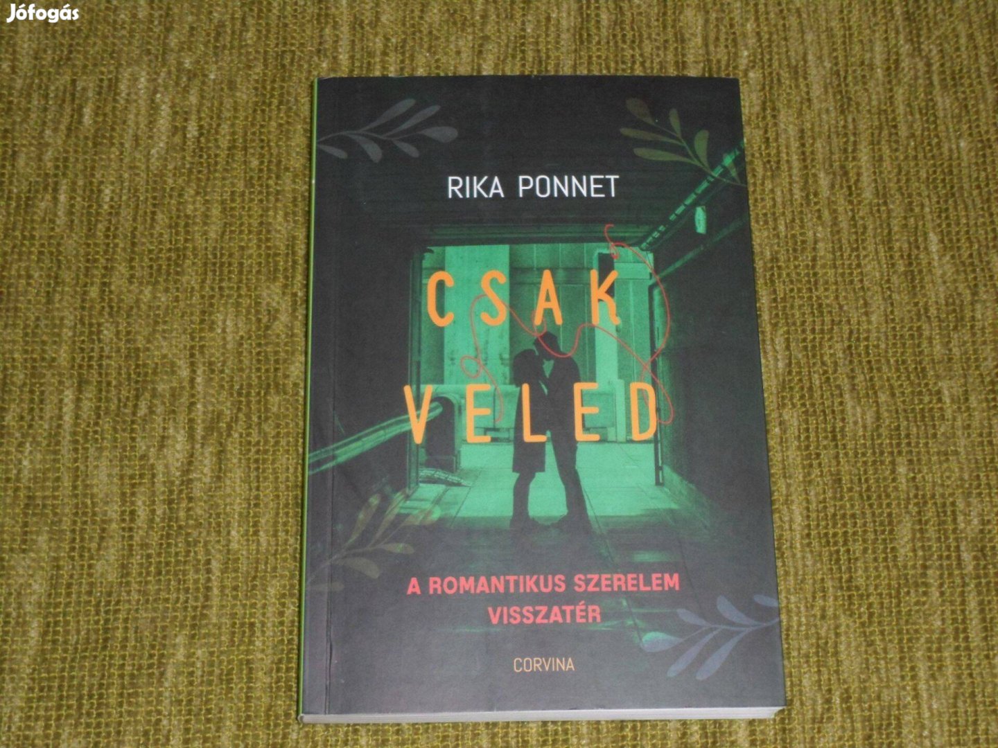 Rika Ponnet: Csak veled - A romantikus szerelem visszatérése