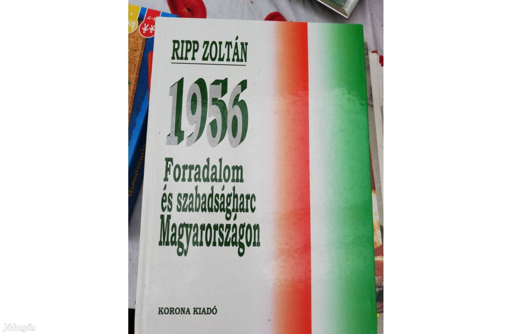 Rip Zoltán - 1956 forradalom és szabadságharc Magyarországon