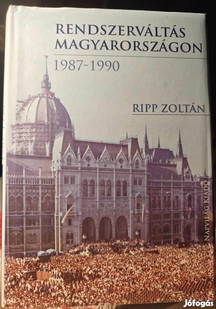 Ripp Zoltán :Rendszerváltás Magyarországon 1987-1990