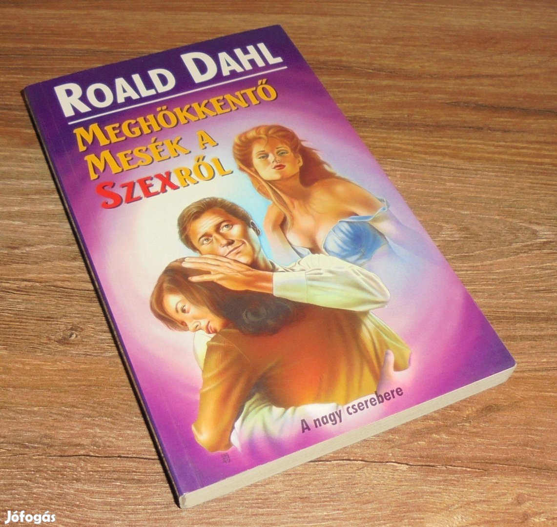 Roald Dahl Meghökkentő mesék a szexről