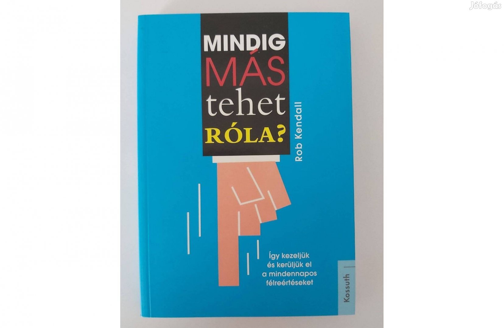 Rob Kendall: Mindig más tehet róla?