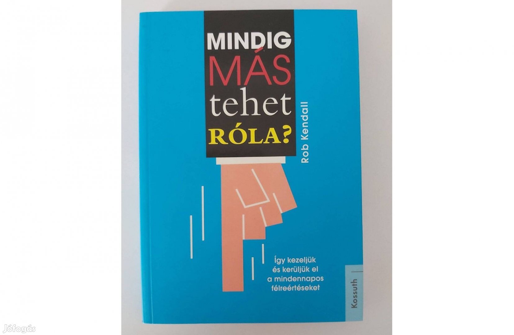 Rob Kendall: Mindig más tehet róla?