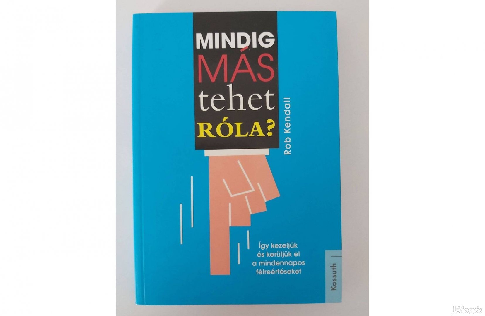 Rob Kendall: Mindig más tehet róla?