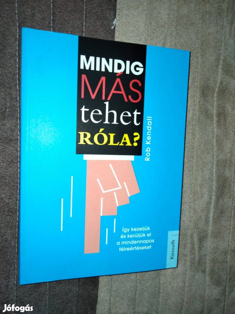 Rob Kendall : Mindig más tehet róla?